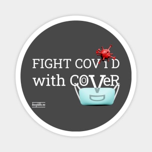 Fight Covid with Cover (white font) Magnet